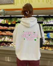 Load image into Gallery viewer, Weed is Self Care Too Hoodie
